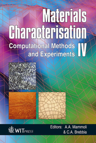 Materials Characterisation IV: Computational Methods and Experiments ()