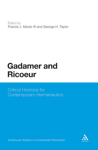 Gadamer and Ricoeur: Critical Horizons for Contemporary Hermeneutics