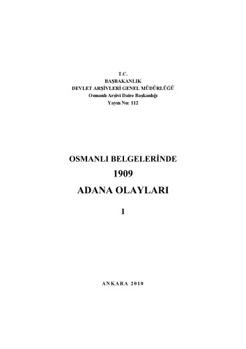 Osmanli Belgelerinde 1909 Adana olaylari vol.1 (The Adana Events of 1909 in Ottoman Documents, vol. 1)