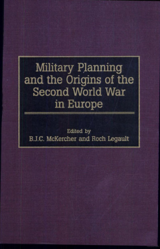 Military Planning and the Origins of the Second World War in Europe