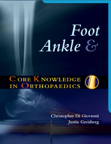 Core Knowledge in Orthopaedics: Foot and Ankle  