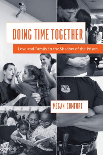 Doing Time Together: Love and Family in the Shadow of the Prison