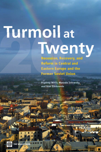 Turmoil at Twenty: Recession, Recovery and Reform in Central and Eastern Europe and the former Soviet Union
