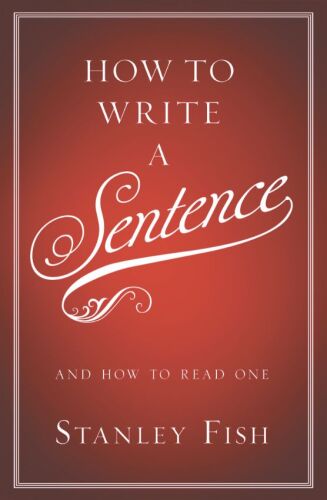 How to Write a Sentence: And How to Read One  