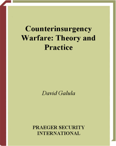 Counterinsurgency Warfare: Theory and Practice (PSI Classics of the Counterinsurgency Era)
