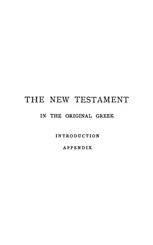 The New Testament in the Original Greek: Introduction, Appendix  