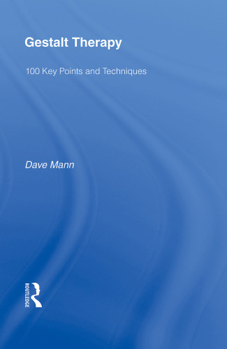 Gestalt Therapy: 100 Key Points and Techniques