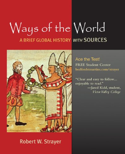 Ways of the World. A Brief Global History with Sources. Volumes 1 and 2 (Combined Edition)