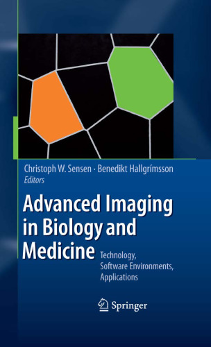 Advanced Imaging in Biology and Medicine: Technology, Software Environments, Applications  