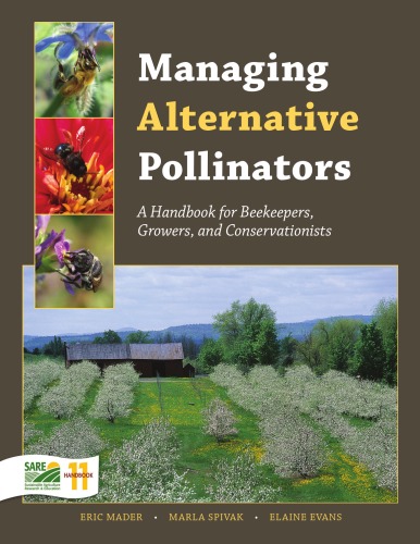 Managing Alternative Pollinators: A Handbook for Beekeepers, Growers, and Conservationists  