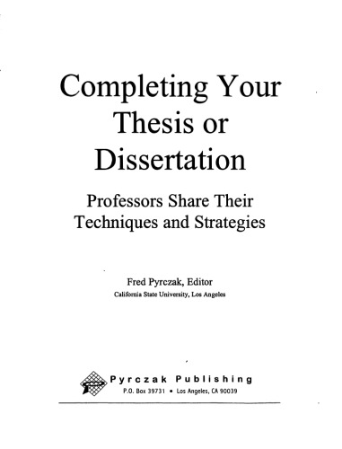Completing Your Thesis or Dissertation: Professors Share Their Techniques and Strategies  