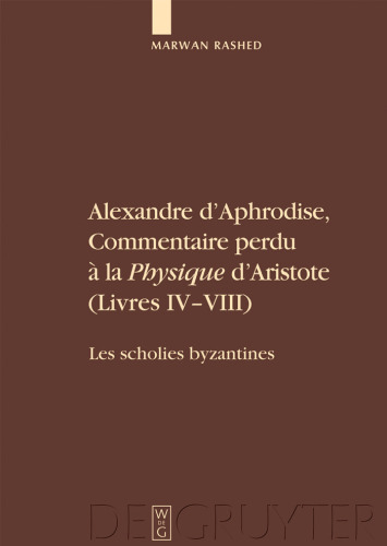 Alexandre d'Aphrodise : Commentaire perdu à la Physique d'Aristote : Livres iv-viii