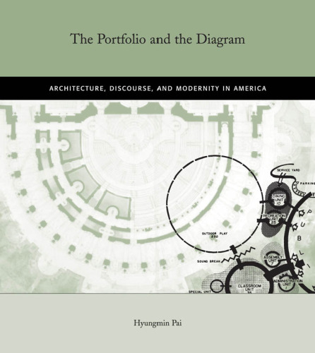 The Portfolio and the Diagram: Architecture, Discourse, and Modernity in America  