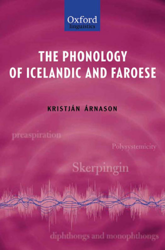 The Phonology of Icelandic and Faroese (The Phonology of the World's Languages)
