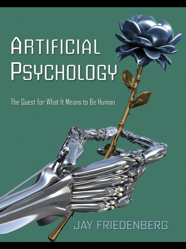 Artificial psychology: the quest for what it means to be human  