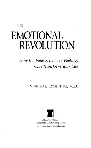 The Emotional Revolution: How the New Science of Feeling Can Transform Your Life  