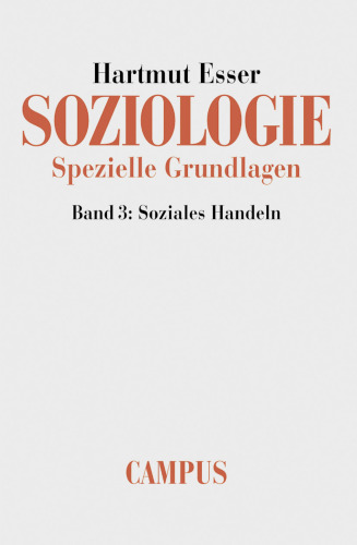 Soziologie. Spezielle Grundlagen: Band 3: Soziales Handeln  