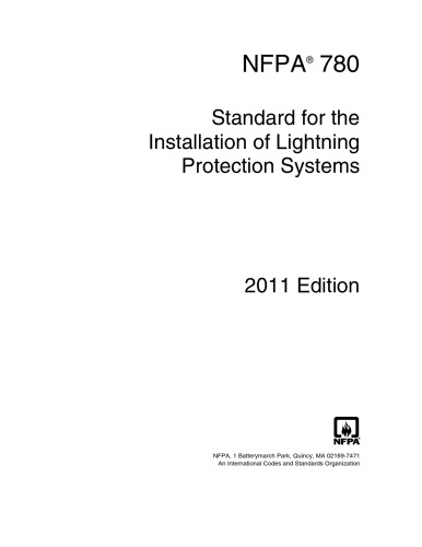 NFPA 780: Standard for the Installation of Lightning Protection Systems, 2011 Edition  