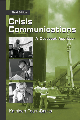 Crisis Communications: A Casebook Approach, 3rd Edition (Routledge Communication Series)