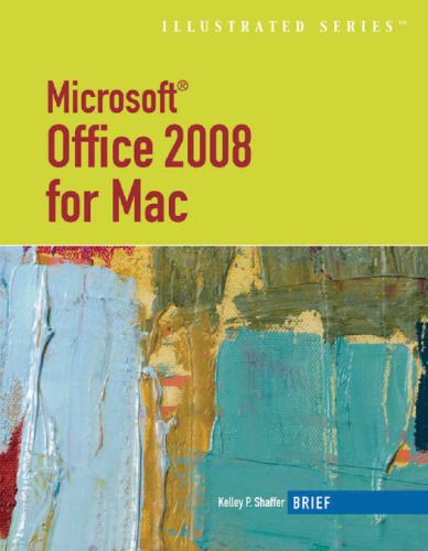 Microsoft Office 2008 for Mac, Illustrated Brief  