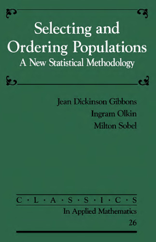 Selecting and Ordering Populations: A New Statistical Methodology