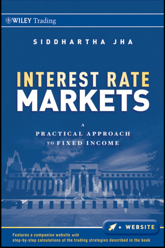 Interest Rate Markets: A Practical Approach to Fixed Income (Wiley Trading)  