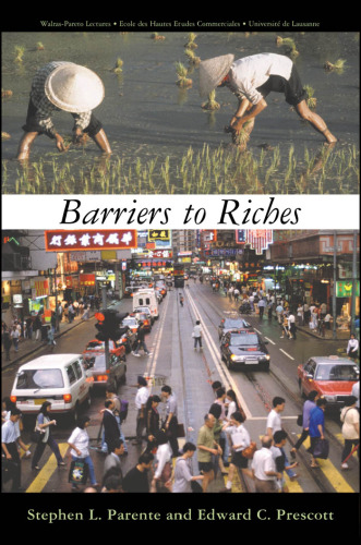Barriers to Riches (The Walras-Pareto Lectures, at the Ecole des Hautes Etudes Commerciales, Universite de Lausanne)  