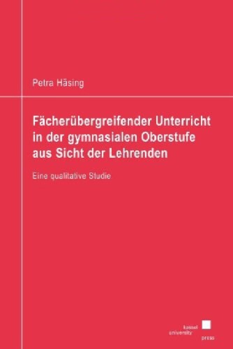 Fächerübergreifender Unterricht in der gymnasialen Oberstufe aus Sicht der Lehrenden. Eine qualitative Studie  