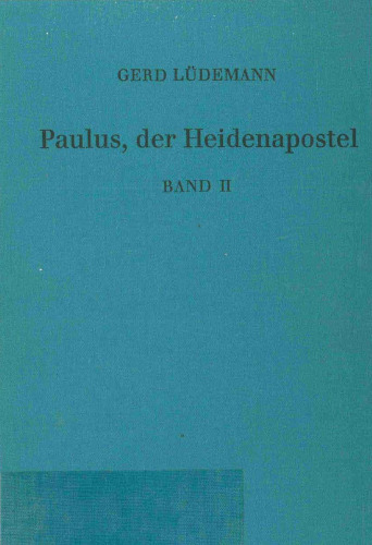 Paulus, der Heidenapostel, Band II. Antipaulinismus im frühen Christentum (Forschungen zur Religion und Literatur des Alten und Neuen Testaments 130)  