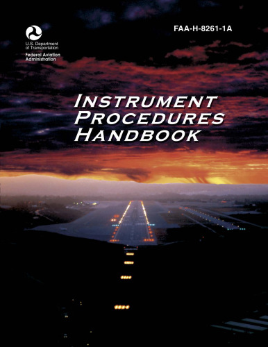 Instrument Procedures Handbook: FAA-H-8261-1A (FAA Handbooks)  