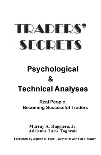 Traders' secrets psychological & technical analysis: Real people becoming successful traders