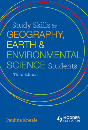 Study Skills for Geography, Earth and Environmental Science Students (A Hodder Education Publication)  
