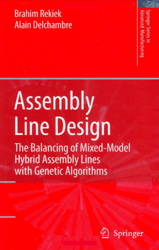 Assembly Line Design: The Balancing of Mixed-Model Hybrid Assembly Lines with Genetic Algorithms (Springer Series in Advanced Manufacturing)  