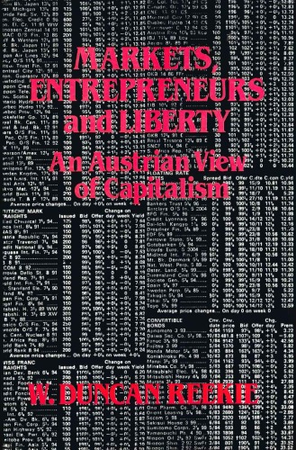 Markets, Entrepreneurs and Liberty: An Austrian View of Capitalism  