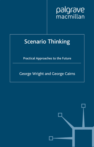 Scenario Thinking: Practical Approaches to the Future  