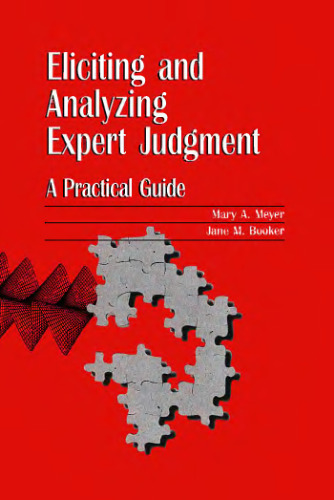 Eliciting and analyzing expert judgment: a practical guide