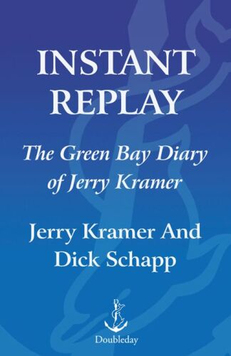 Instant Replay: The Green Bay Diary of Jerry Kramer  