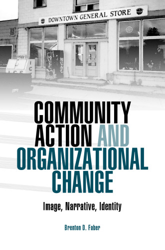 Community Action and Organizational Change: Image, Narrative, Identity  