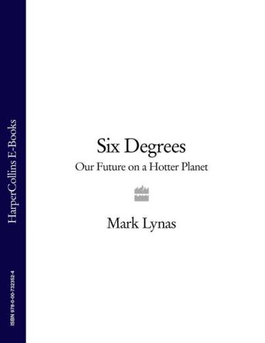 Six Degrees : Our Future on a Hotter Planet  