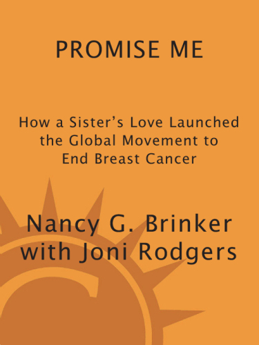 Promise Me: How a Sister's Love Launched the Global Movement to End Breast Cancer