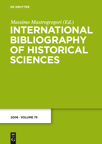 International Bibliography of Historical Sciences: 2006: v. 75  