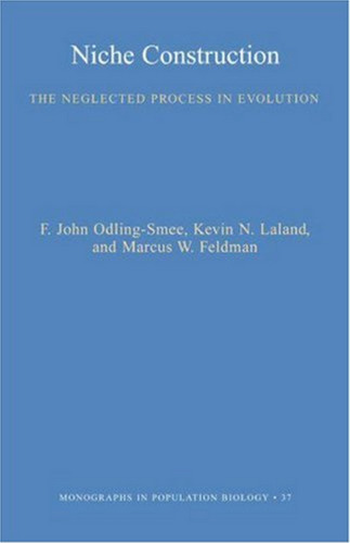 Niche Construction: The Neglected Process in Evolution (Monographs in Population Biology)  