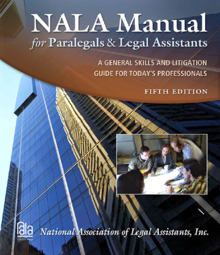 NALA Manual for Paralegals and Legal Assistants , Fifth Edition  