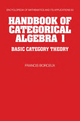 Handbook of Categorical Algebra 1: Basic Category Theory  