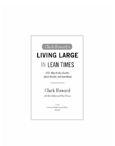 Clark Howard's Living Large in Lean Times: 250+ Ways to Buy Smarter, Spend Smarter, and Save Money