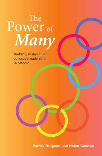 The Power of Many. Building Sustainable Collective Leadership in Schools  