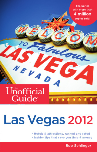 The Unofficial Guide to Las Vegas 2012  