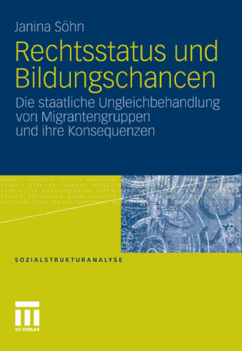 Rechtsstatus und Bildungschancen: Die staatliche Ungleichbehandlung von Migrantengruppen und ihre Konsequenzen  