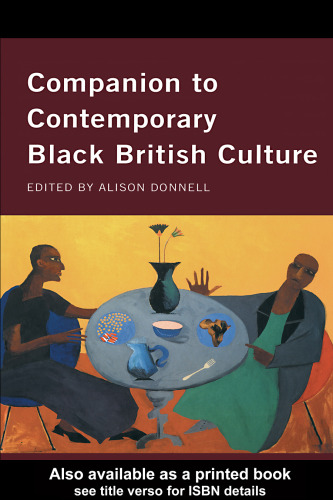 Companion to Contemporary Black British Culture (Encyclopedias of Contemporary Culture)  