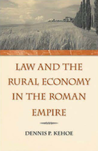 Law and the Rural Economy in the Roman Empire  